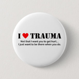 Badge Rond 5 Cm Traumatisme du ♥ I