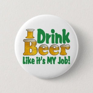 Badge Rond 5 Cm Travail de buveur de bière