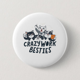 Badge Rond 5 Cm Travail fou Besoins Prendre Selfies Travail Bestie