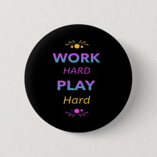 Badge Rond 5 Cm Travailler dur Jouer si dur - Fête du Travail pour