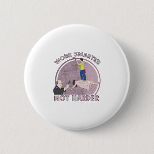 Badge Rond 5 Cm Travailler plus intelligent pas plus dur