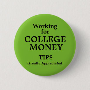 Badge Rond 5 Cm Travailler pour l'argent universitaire Conseils ap