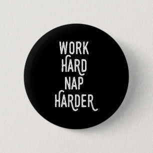 Badge Rond 5 Cm Travaillez Fort Dormez Encore Plus Fort _ Citation