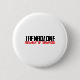 Badge Rond 5 Cm Trenbolone Petit-Déjeuner Champions Bodybuilding G