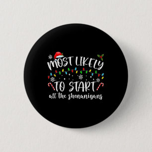 Badge Rond 5 Cm Très Probable De Démarrer Tous Les Shenanigans Fam