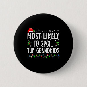 Badge Rond 5 Cm Très Probable De Gâter Les Petits-Enfants Fun Chri