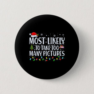 Badge Rond 5 Cm Très Probablement De Prendre Trop De Photos Fun Ch