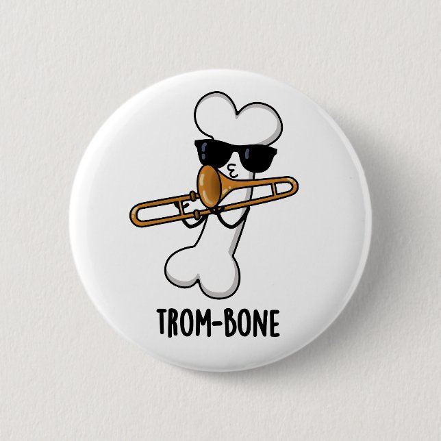 Badge Rond 5 Cm Trom-bone Funny Music Trombone Pun (Devant)