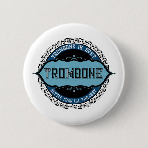 Badge Rond 5 Cm Trombone Is Best