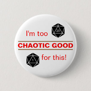 Badge Rond 5 Cm Trop chaotique