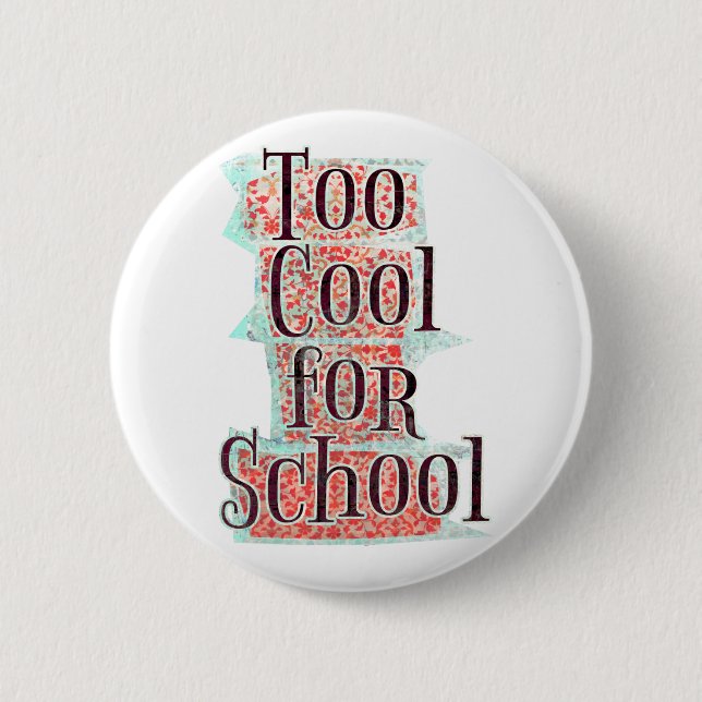 Badge Rond 5 Cm Trop cool (Devant)