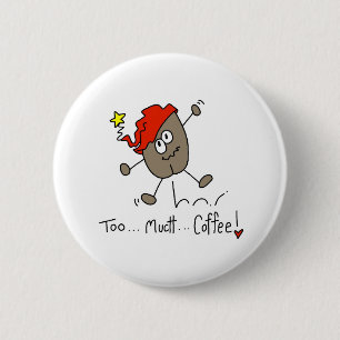 Badge Rond 5 Cm Trop de café
