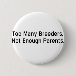Badge Rond 5 Cm Trop d'éleveurs #1