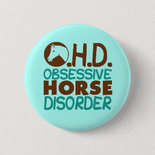 Badge Rond 5 Cm Trouble du cheval obsessionnel