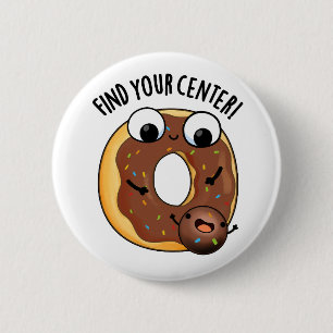 Badge Rond 5 Cm Trouver Votre Centre Funny Donut Pun