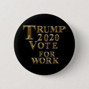 BADGE ROND 5 CM TRUMP 2020 VOTE POUR LE TRAVAIL