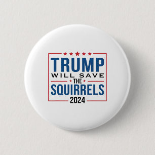 Badge Rond 5 Cm Trump 2024 Sauvez les écureuils Trump