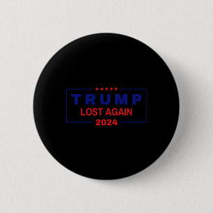 Badge Rond 5 Cm Trump a encore perdu l'élection 2025