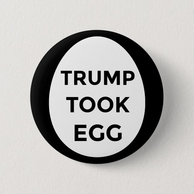 Badge Rond 5 Cm Trump a pris l'oeuf bouton NOIR (Devant)