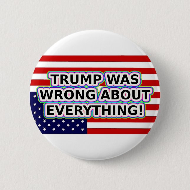 BADGE ROND 5 CM TRUMP AVAIT TORT DE TOUT ! (Devant)