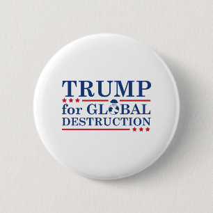 Badge Rond 5 Cm Trump For Global Destruction