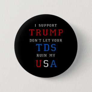 Badge Rond 5 Cm Trump ne ruine pas mon États-Unis avec votre Tds d