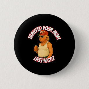 Badge Rond 5 Cm Trump Tariffé Votre Maman Tarif Dernier Nuit Papa 