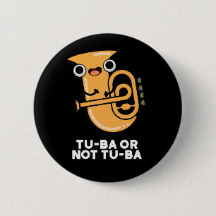 Badge Rond 5 Cm Tu-ba ou pas Tu-ba Shakespeare Pun Dark BG