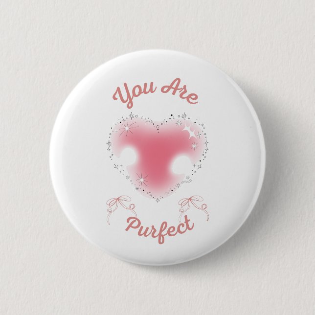 Badge Rond 5 Cm tu es parfait (Devant)