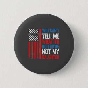 Badge Rond 5 Cm Tu ne peux pas me dire quoi faire, tu n'es pas ma