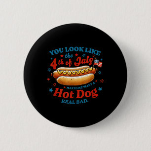 Badge Rond 5 Cm Tu Ressembles Au Hot Dog Du 4 Juillet