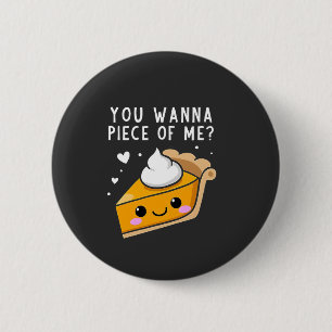Badge Rond 5 Cm Tu veux un morceau de moi Thanksgiving Pie
