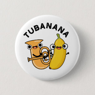 Badge Rond 5 Cm Tubanana Funny Tuba Banana Pun