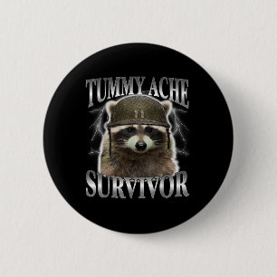 Badge Rond 5 Cm Tummy Ache Survivor Raccoon Drôle Dire Chats Mème