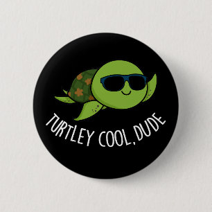 Badge Rond 5 Cm Turtley Cool Dude Funny Turtle Pun Dark BG