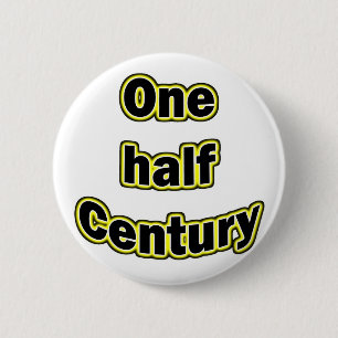 Badge Rond 5 Cm Un demi- siècle