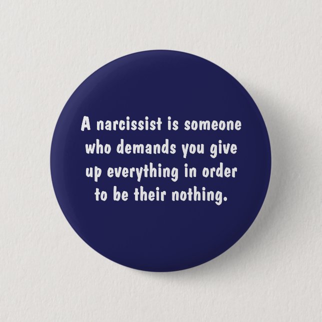 Badge Rond 5 Cm Un Narcissist est quelqu'un qui exige… (Devant)