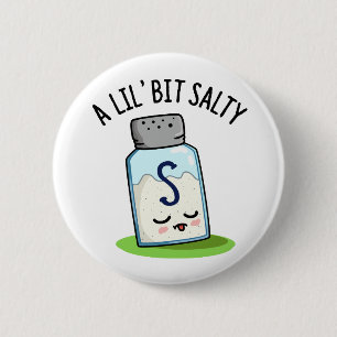 Badge Rond 5 Cm Un Petit Peu Salé Drôle Sel Shaker Pun