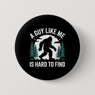 Badge Rond 5 Cm Un type comme moi est difficile à trouver randonné
