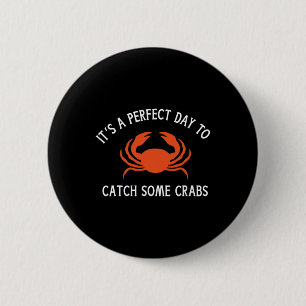 Badge Rond 5 Cm Une Belle Journée Pour Les Amateurs De Crabes 