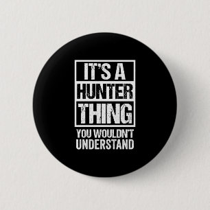 Badge Rond 5 Cm Une chose de chasseur ne comprendrait pas - nom de