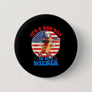 Badge Rond 5 Cm Une mauvaise journée pour être un wiener drôle hot
