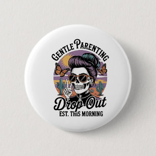 Badge Rond 5 Cm Une Parentalité Douce Est. Ce matin