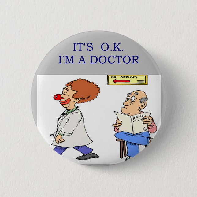 Badge Rond 5 Cm une plaisanterie drôle de docteur (Devant)