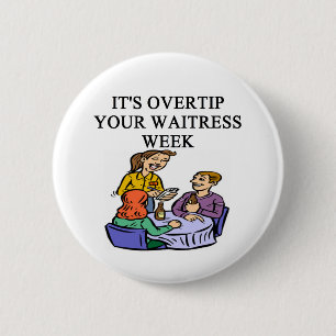 Badge Rond 5 Cm une plaisanterie drôle de serveuse