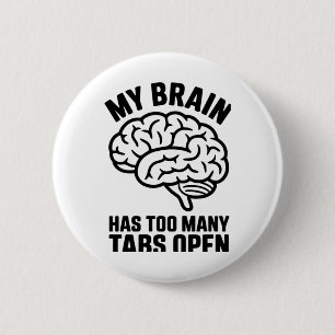 Badge Rond 5 Cm Unhinged - Mon Cerveau A Trop De Tabs Open Sticker