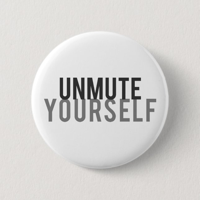 Badge Rond 5 Cm Unmute Yourself drôle Zoom Appel Pandemic Virtual (Devant)