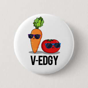 Badge Rond 5 Cm V-Edgy Funny Veggie Pun
