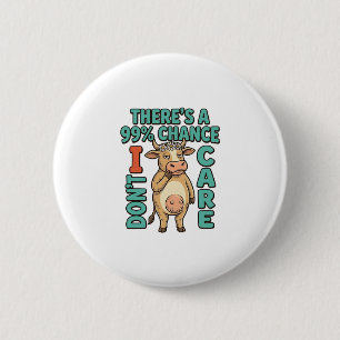 Badge Rond 5 Cm Vache drôle 99% de chance que je m'en fiche Graphi