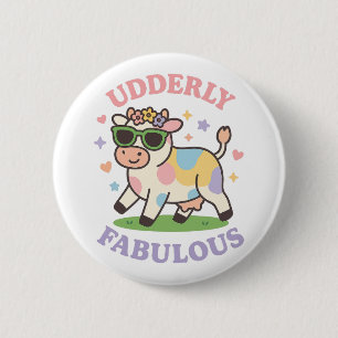 Badge Rond 5 Cm Vache mignonne absolument fabuleuse drôle
